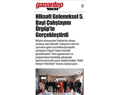 We took place in Gaziantep Time Newspaper with the title Nlksoft Held its Traditional 5th Dealer Workshop in Ürgüp.