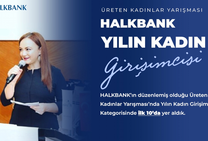 Nalan Kurt, our Chairman of the Board of Directors, Organized by Halkbank We entered the Top 10 in the Productive Women Project